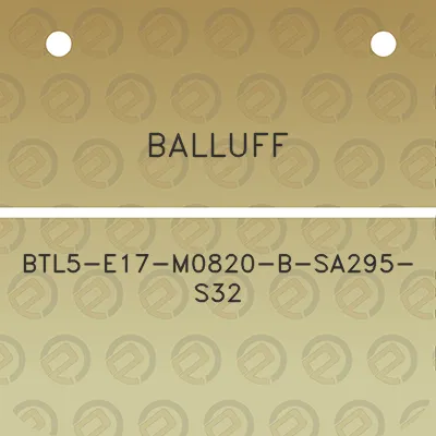 balluff-btl5-e17-m0820-b-sa295-s32