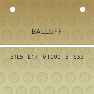 balluff-btl5-e17-m1000-b-s32