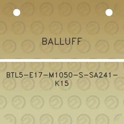 balluff-btl5-e17-m1050-s-sa241-k15