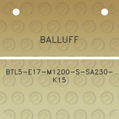 balluff-btl5-e17-m1200-s-sa230-k15