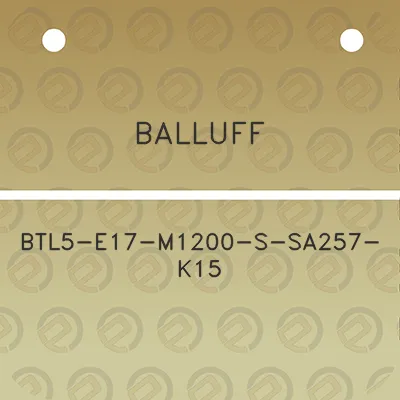 balluff-btl5-e17-m1200-s-sa257-k15