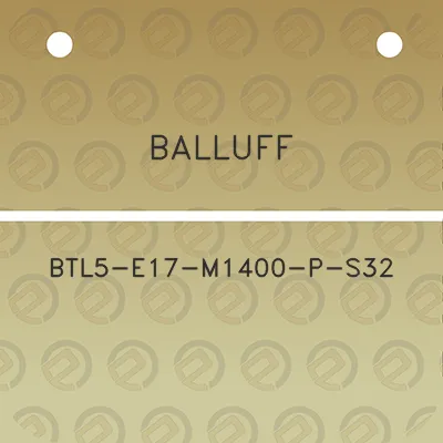 balluff-btl5-e17-m1400-p-s32