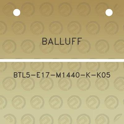 balluff-btl5-e17-m1440-k-k05