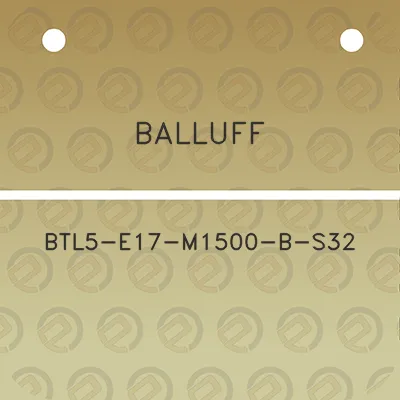 balluff-btl5-e17-m1500-b-s32