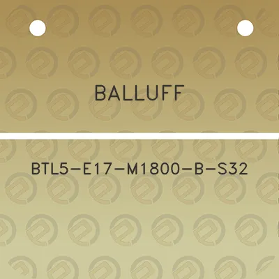 balluff-btl5-e17-m1800-b-s32