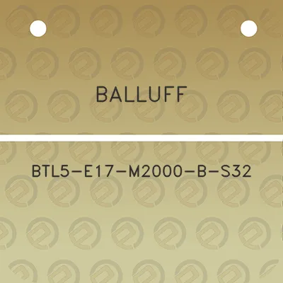 balluff-btl5-e17-m2000-b-s32