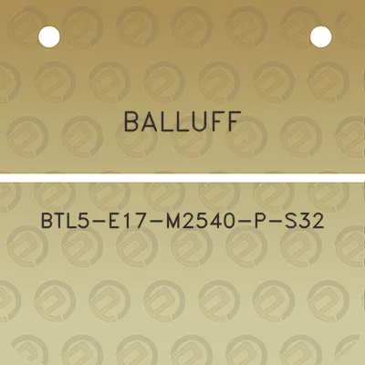 balluff-btl5-e17-m2540-p-s32