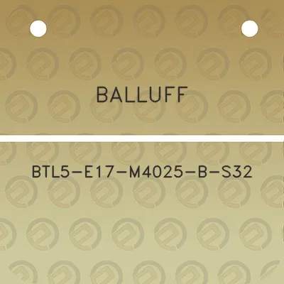 balluff-btl5-e17-m4025-b-s32