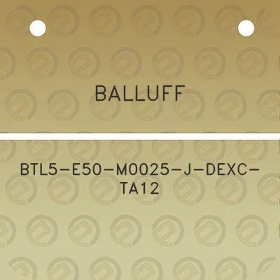 balluff-btl5-e50-m0025-j-dexc-ta12