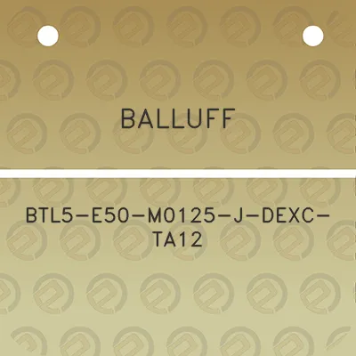 balluff-btl5-e50-m0125-j-dexc-ta12