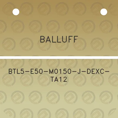 balluff-btl5-e50-m0150-j-dexc-ta12