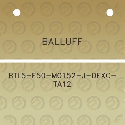 balluff-btl5-e50-m0152-j-dexc-ta12