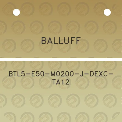 balluff-btl5-e50-m0200-j-dexc-ta12