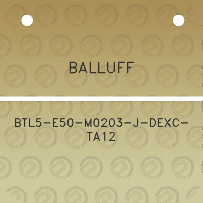 balluff-btl5-e50-m0203-j-dexc-ta12