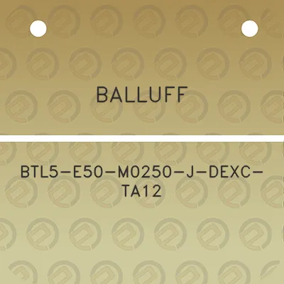 balluff-btl5-e50-m0250-j-dexc-ta12