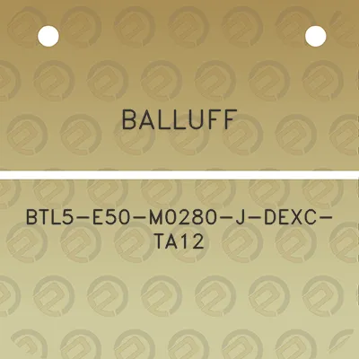 balluff-btl5-e50-m0280-j-dexc-ta12