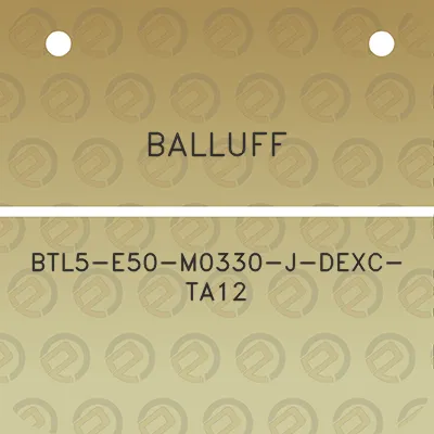 balluff-btl5-e50-m0330-j-dexc-ta12