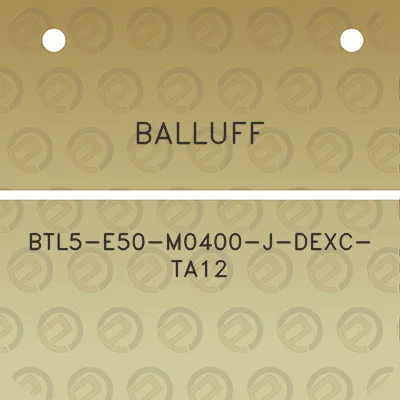 balluff-btl5-e50-m0400-j-dexc-ta12