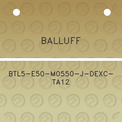 balluff-btl5-e50-m0550-j-dexc-ta12