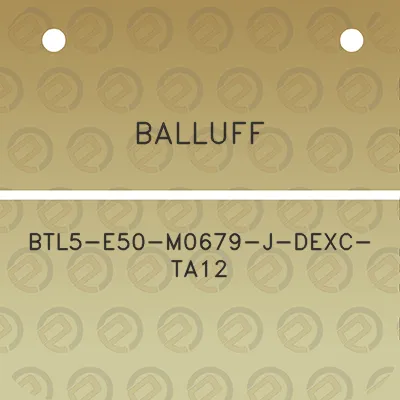 balluff-btl5-e50-m0679-j-dexc-ta12