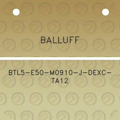 balluff-btl5-e50-m0910-j-dexc-ta12