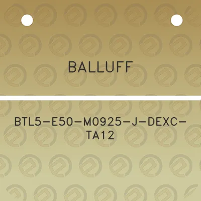 balluff-btl5-e50-m0925-j-dexc-ta12