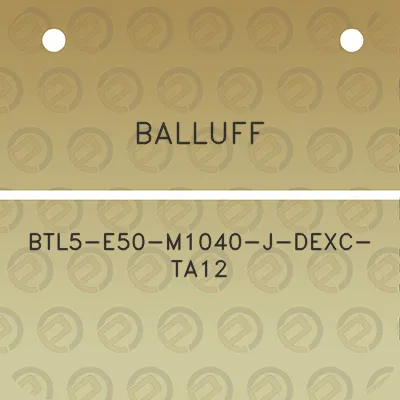 balluff-btl5-e50-m1040-j-dexc-ta12