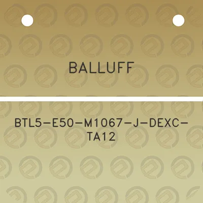 balluff-btl5-e50-m1067-j-dexc-ta12