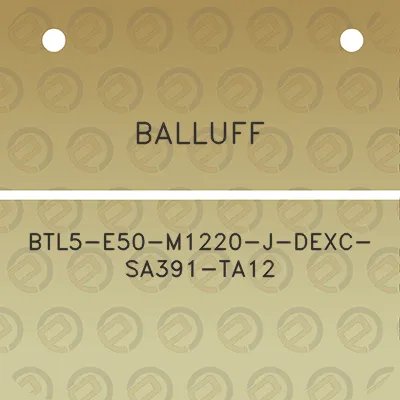 balluff-btl5-e50-m1220-j-dexc-sa391-ta12