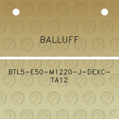 balluff-btl5-e50-m1220-j-dexc-ta12