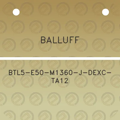 balluff-btl5-e50-m1360-j-dexc-ta12