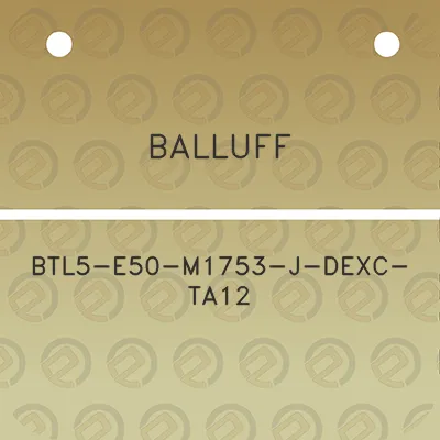 balluff-btl5-e50-m1753-j-dexc-ta12