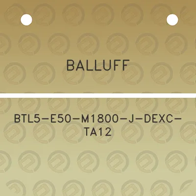 balluff-btl5-e50-m1800-j-dexc-ta12