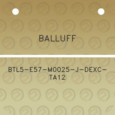 balluff-btl5-e57-m0025-j-dexc-ta12