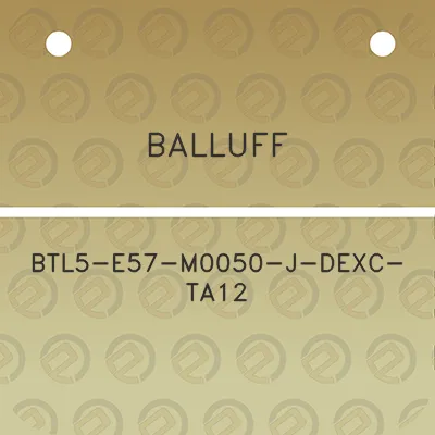 balluff-btl5-e57-m0050-j-dexc-ta12