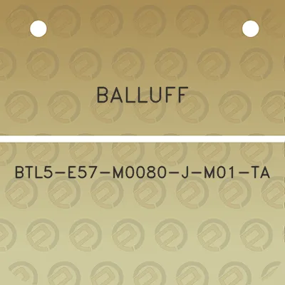 balluff-btl5-e57-m0080-j-m01-ta