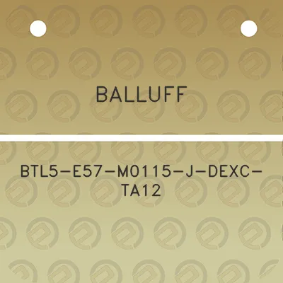 balluff-btl5-e57-m0115-j-dexc-ta12