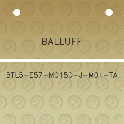 balluff-btl5-e57-m0150-j-m01-ta