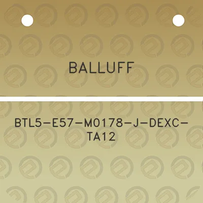 balluff-btl5-e57-m0178-j-dexc-ta12