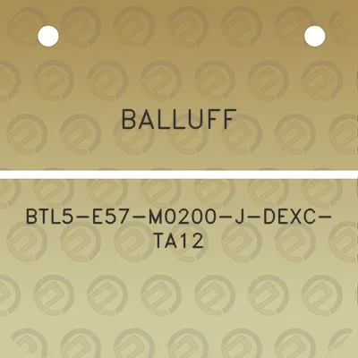 balluff-btl5-e57-m0200-j-dexc-ta12