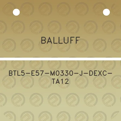 balluff-btl5-e57-m0330-j-dexc-ta12