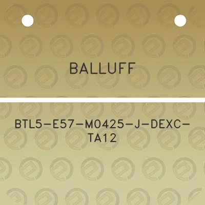 balluff-btl5-e57-m0425-j-dexc-ta12