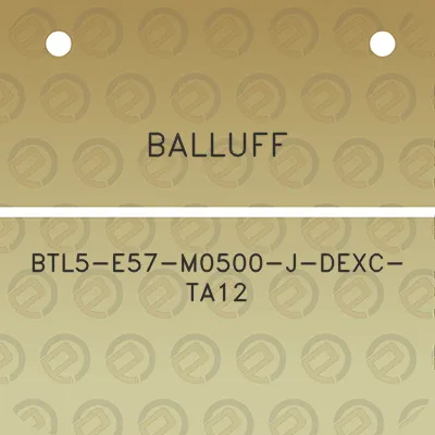 balluff-btl5-e57-m0500-j-dexc-ta12