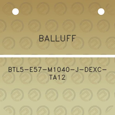 balluff-btl5-e57-m1040-j-dexc-ta12