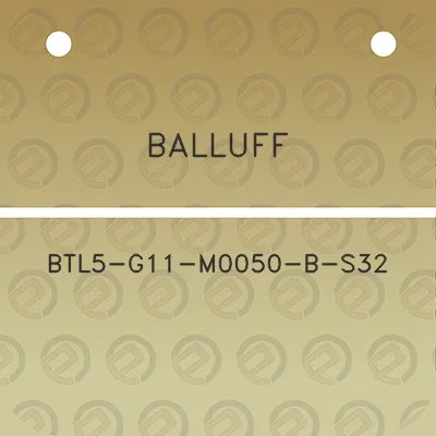 balluff-btl5-g11-m0050-b-s32