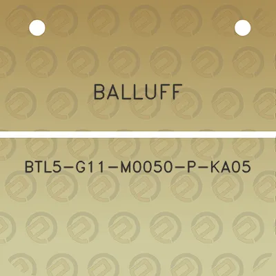 balluff-btl5-g11-m0050-p-ka05