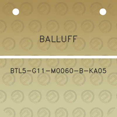 balluff-btl5-g11-m0060-b-ka05