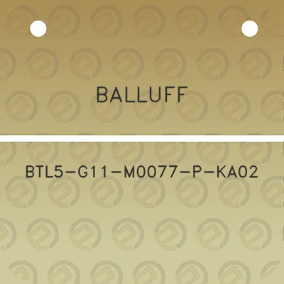 balluff-btl5-g11-m0077-p-ka02