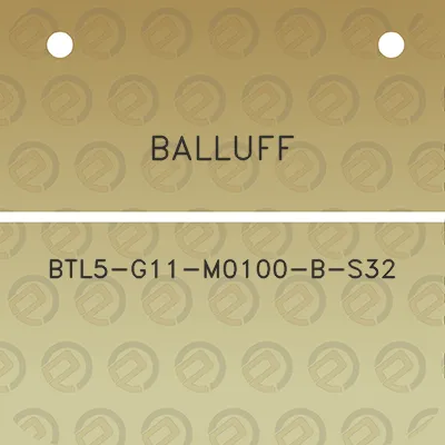 balluff-btl5-g11-m0100-b-s32