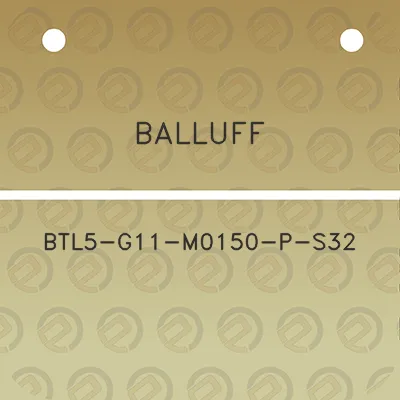 balluff-btl5-g11-m0150-p-s32